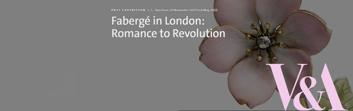 Fabergé in London: Romance to Revolution.